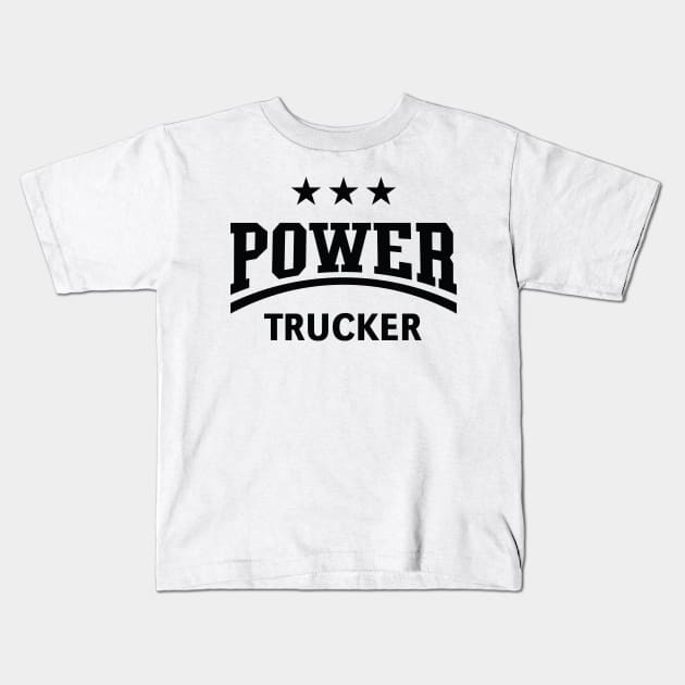 Power Trucker (Truck Driver / Truckman / Black) Kids T-Shirt by MrFaulbaum